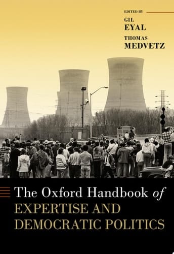The Oxford Handbook of Expertise and Democratic Politics (OXFORD HANDBOOKS SERIES)