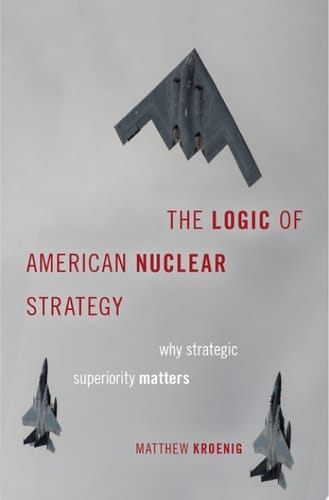 The Logic Of American Nuclear Strategy