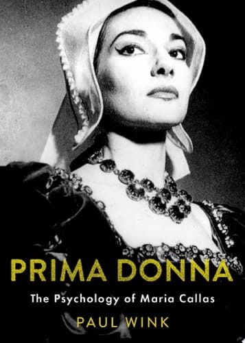 Prima Donna: The Psychology of Maria Callas (Inner Lives)