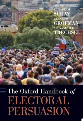 The Oxford Handbook Of Electoral Persuasion