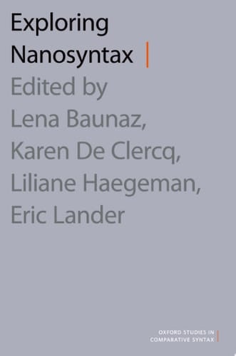 Exploring Nanosyntax (Oxford Studies in Comparative Syntax)