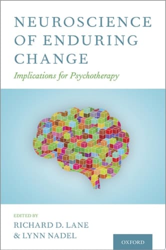 Neuroscience of Enduring Change: Implications for Psychotherapyâ