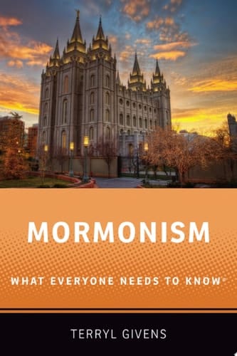Mormonism: What Everyone Needs to Know® (What Everyone Needs To KnowRG)