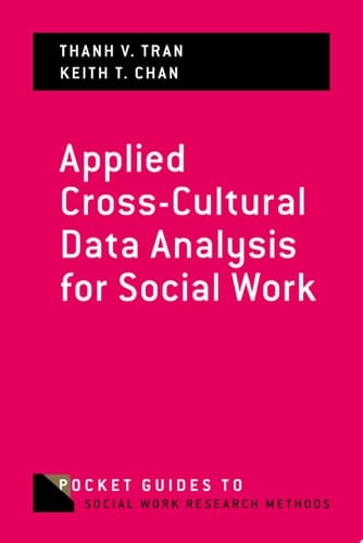 Applied Cross-Cultural Data Analysis for Social Work (POCKET GUIDE TO SOCIAL WORK RESEARCH METHODS - PAPER)