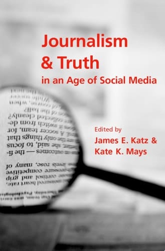 Journalism And Truth In An Age Of Social Media