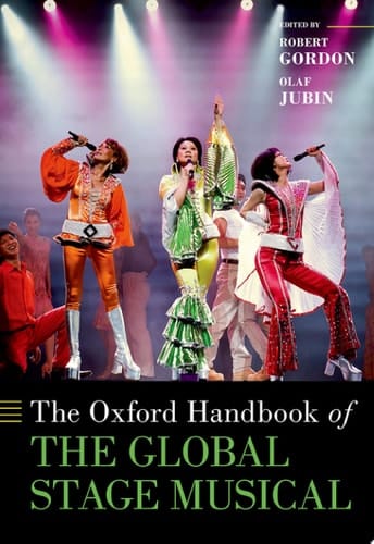 The Oxford Handbook of the Global Stage Musical (Oxford Handbooks)