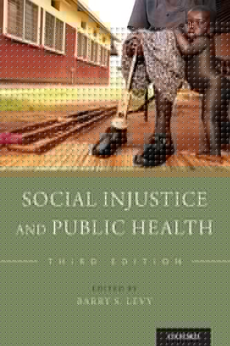 Social Injustice and Public Health