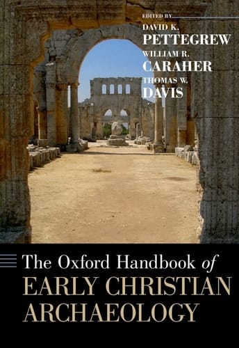The Oxford Handbook of Early Christian Archaeology (Oxford Handbooks)