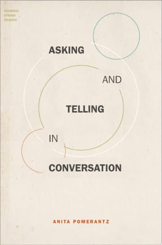 Asking and Telling in Conversation (Foundations of Human Interaction)