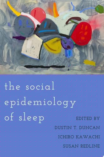 SOCIAL EPIDEMIOLOGY OF SLEEP C