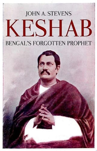 Keshab: Bengal's Forgotten Prophet