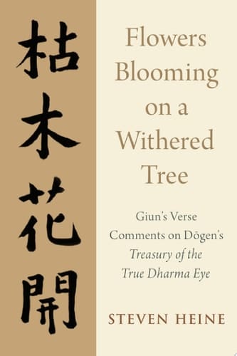 Flowers Blooming on a Withered Tree: Giun's Verse Comments on Dogen's Treasury of the True Dharma Eye