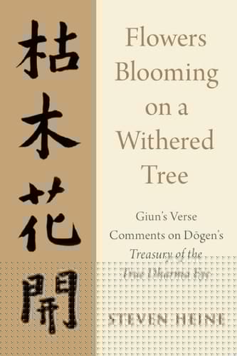 Flowers Blooming on a Withered Tree: Giun's Verse Comments on Dogen's Treasury of the True Dharma Eye