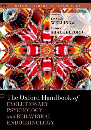 The Oxford Handbook of Evolutionary Psychology and Behavioral Endocrinology (Oxford Library of Psychology)