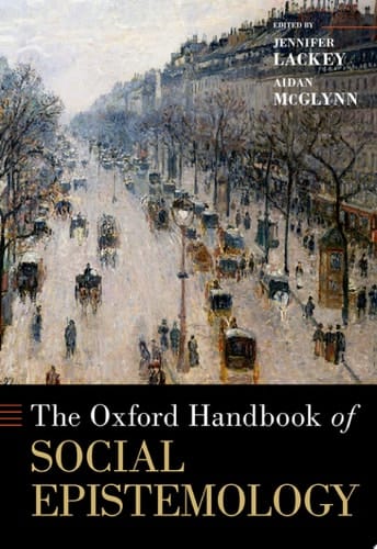 The Oxford Handbook of Social Epistemology (Oxford Handbooks)