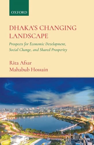 Dhaka’s Changing Landscape: Prospects for Economic Development, Social Change, and Shared Prosperity