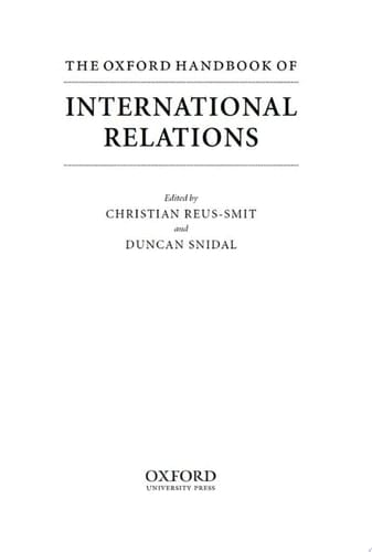 The Oxford Handbook of International Relations (Oxford Handbooks)