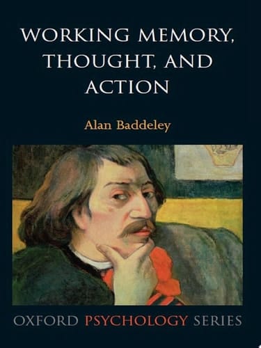 Working Memory, Thought, and Action (Oxford Psychology Book 45)