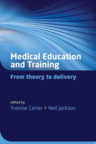 Medical Education and Training: From theory to delivery