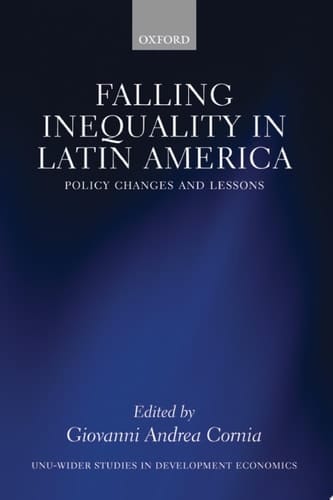 Falling Inequality in Latin America: Policy Changes and Lessons (WIDER Studies in Development Economics)