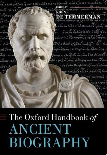 The Oxford Handbook of Ancient Biography (Oxford Handbooks)