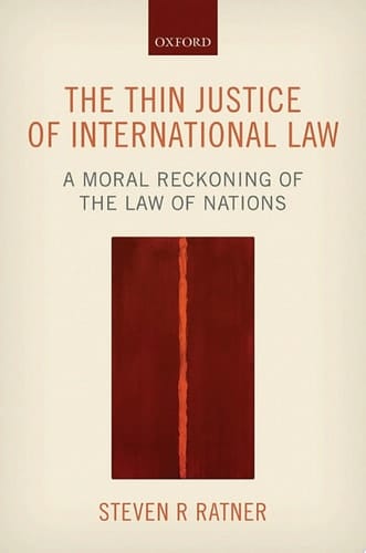 The Thin Justice of International Law: A Moral Reckoning of the Law of Nations