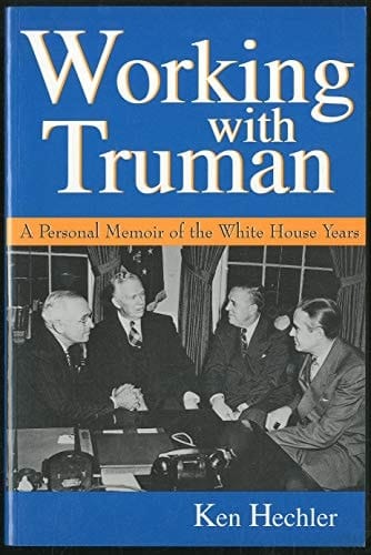Working with Truman: A Personal Memoir of the White House Years (GIVE 'EM HELL HARRY) by Ken Hechler (1996-04-01)