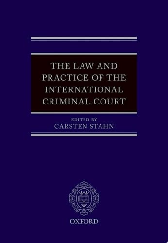 The Law and Practice of the International Criminal Court