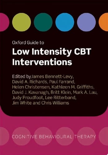 Oxford Guide to Low Intensity CBT Interventions (Oxford Guides to Cognitive Behavioural Therapy)