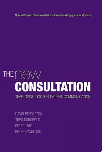 The New Consultation: Developing doctor-patient communication (Medicine)