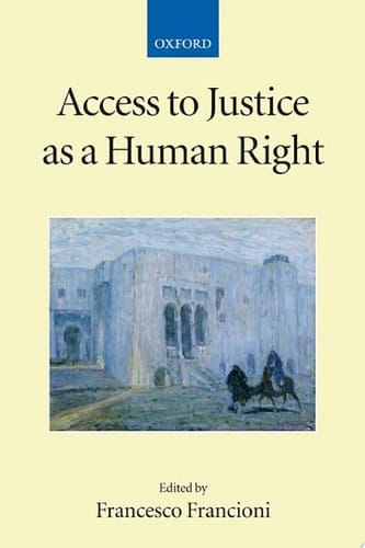 Access to Justice as a Human Right (Collected Courses of the Academy of European Law)