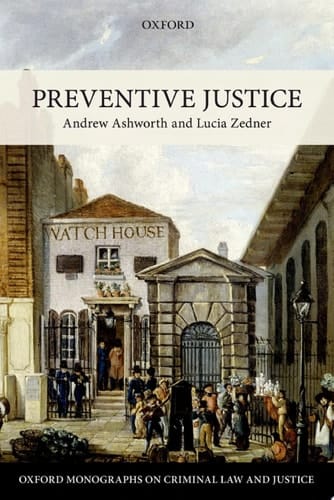 Preventive Justice (Oxford Monographs on Criminal Law and Justice)