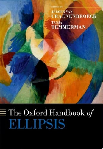 The Oxford Handbook of Ellipsis (Oxford Handbooks)