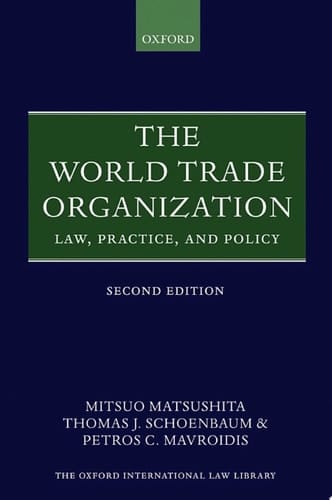 The World Trade Organization: Law, Practice, and Policy (Oxford International Law Library)