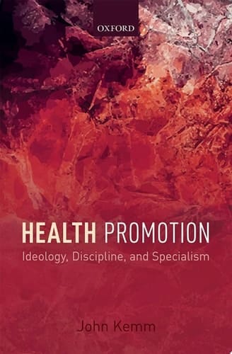 Health Promotion: Ideology, Discipline, and Specialism