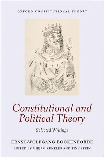 Constitutional and Political Theory: Selected Writings (Oxford Constitutional Theory)
