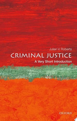 Criminal Justice: A Very Short Introduction