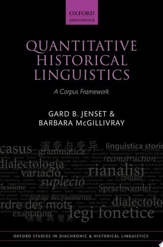 Quantitative Historical Linguistics: A Corpus Framework (Oxford Studies in Diachronic and Historical Linguistics Book 26)