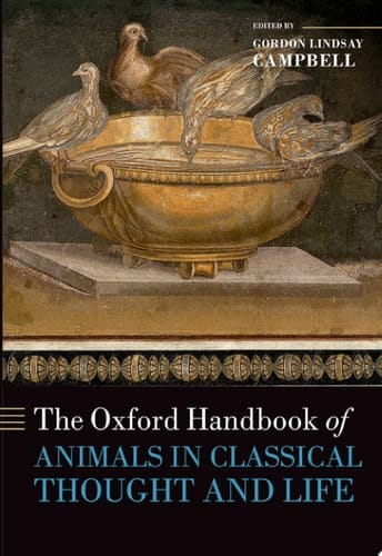 The Oxford Handbook Of Animals In Classical Thought And Life