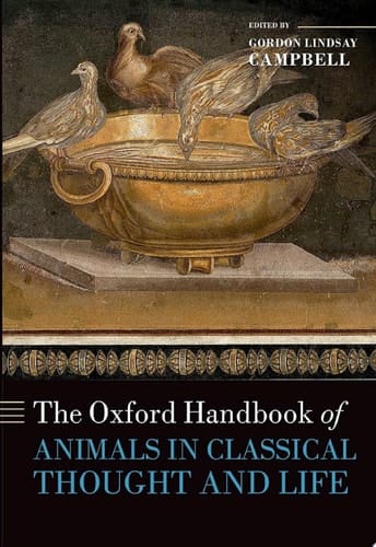 The Oxford Handbook of Animals in Classical Thought and Life (Oxford Handbooks)