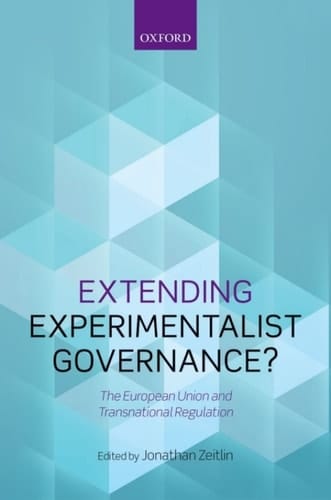 Extending Experimentalist Governance?: The European Union and Transnational Regulation