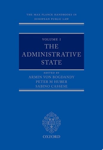 The Max Planck Handbooks in European Public Law: Volume I: The Administrative State