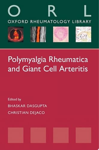 Polymyalgia Rheumatica and Giant Cell Arteritis (Oxford Rheumatology Library)