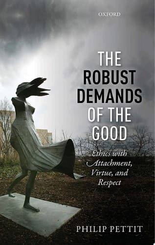 The Robust Demands of the Good: Ethics with Attachment, Virtue, and Respect (Uehiro Series in Practical Ethics)