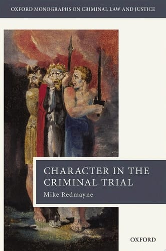 Character in the Criminal Trial (Oxford Monographs on Criminal Law and Justice)