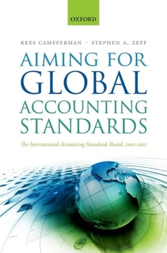 Aiming for Global Accounting Standards: The International Accounting Standards Board, 2001-2011