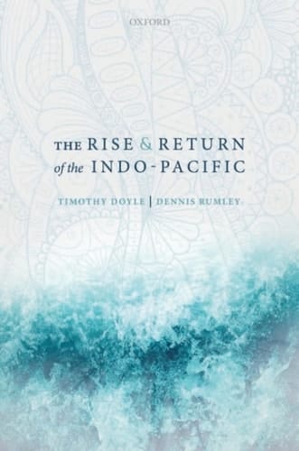 The Rise and Return of the Indo-Pacific