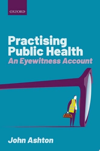 Practising Public Health: An Eyewitness Account