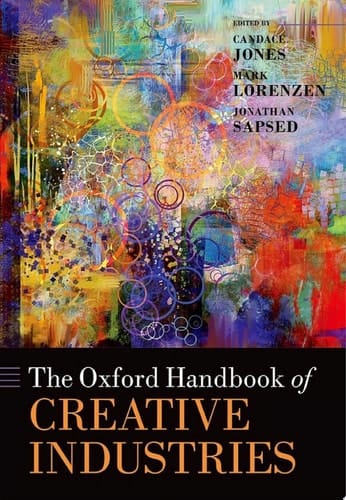 The Oxford Handbook of Creative Industries (Oxford Handbooks)