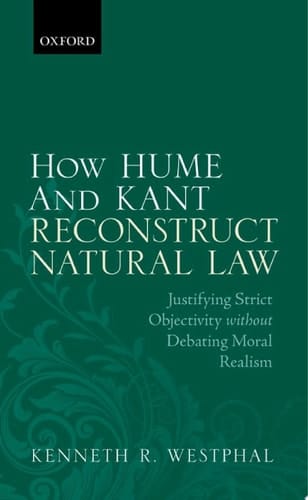 How Hume and Kant Reconstruct Natural Law: Justifying Strict Objectivity without Debating Moral Realism